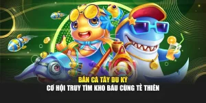 Bắn Cá Tây Du Ký – Cơ Hội Truy Tìm Kho Báu Cùng Tề Thiên