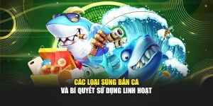 Các Loại Súng Bắn Cá Và Bí Quyết Sử Dụng Linh Hoạt