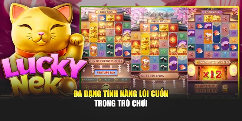 Đa dạng tính năng lôi cuốn trong trò chơi