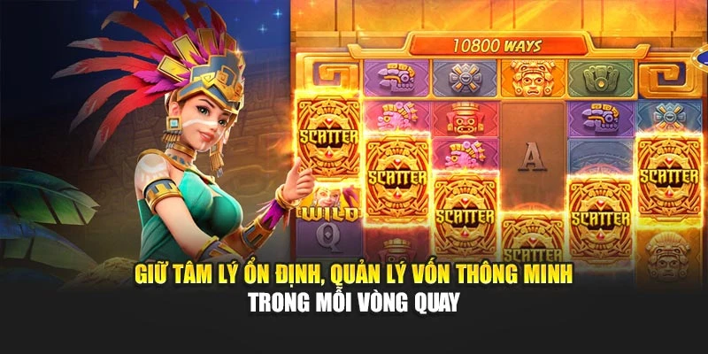 Giữ tâm lý ổn định, quản lý vốn thông minh trong mỗi vòng quay