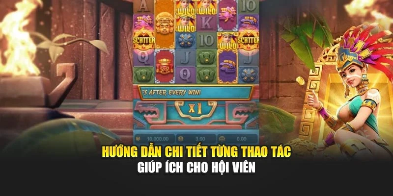 Hướng dẫn tham gia Nổ hũ Kho báu Aztec chi tiết giúp ích cho hội viên