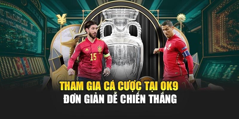 Tham gia cá cược tại OK9 đơn giản dễ chiến thắng