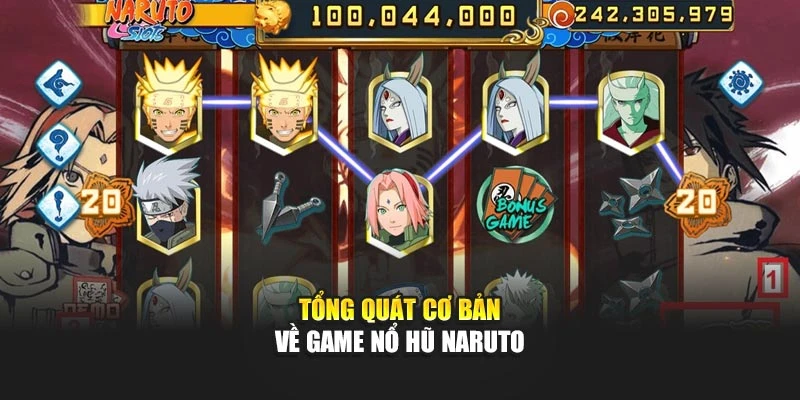 Tổng quát cơ bản về game nổ hũ Naruto